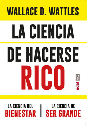 LA CIENCIA DE HACERSE RICO. LA CIENCIA DEL BIENESTAR. LA CIENCIA DE SER GRANDE