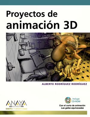 PROYECTOS DE ANIMACIÓN 3D + CD-ROM