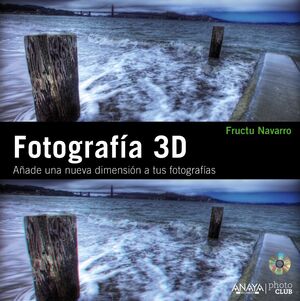 FOTOGRAFÍA 3D. AÑADE UNA NUEVA DIMENSIÓN A TUS FOTOGRAFÍAS