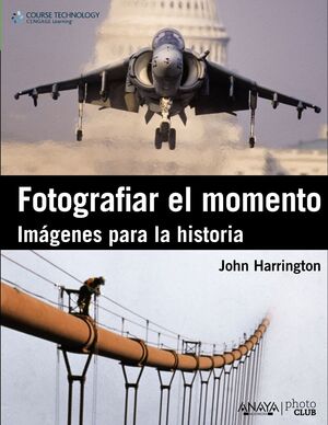 FOTOGRAFIAR EL MOMENTO. IMAGENES PARA LA HISTORIA