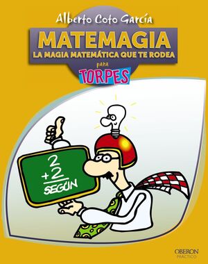 MATEMAGIA. LA MAGIA MATEMÁTICA QUE TE RODEA