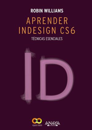 APRENDER INDESIGN CS6. TÉCNICAS ESENCIALES