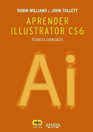 APRENDER ILLUSTRATOR CS6 : TÉCNICAS ESENCIALES