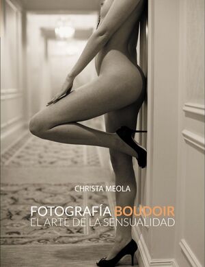 FOTOGRAFÍA BOUDOIR : EL ARTE DE LA SENSUALIDAD