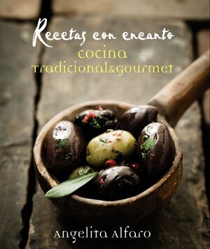 RECETAS CON ENCANTO : COCINA TRADICIONAL & GOURMET