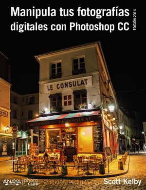 MANIPULA TUS FOTOGRAFÍAS DIGITALES CON PHOTOSHOP CC. EDICIÓN 2015