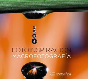 FOTOINSPIRACIÓN. MACROFOTOGRAFÍA