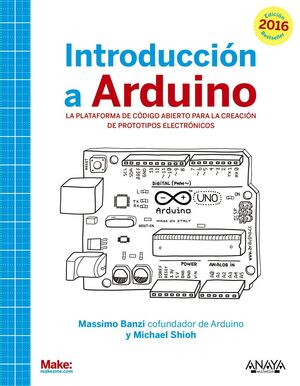 INTRODUCCIÓN A ARDUINO. EDICIÓN 2016