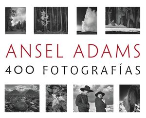 ANSEL ADAMS: 400 FOTOGRAFÍAS