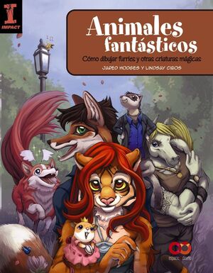 ANIMALES FANTÁSTICOS: COMO DIBUJAR FURRIES Y OTRAS CRIATURAS MÁGICAS