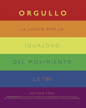 ORGULLO. LA LUCHA POR LA IGUALDAD DEL MOVIMIENTO LGTBI+