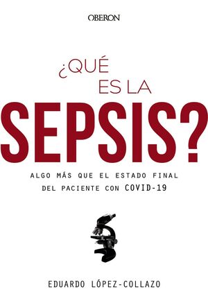 ¿QUÉ ES LA SEPSIS? ALGO MÁS QUE EL ESTADO FINAL DEL PACIENTE CON COVID-19