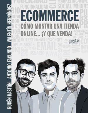 ECOMMERCE. CÓMO MONTAR UNA TIENDA ONLINE... ¡Y QUE VENDA!