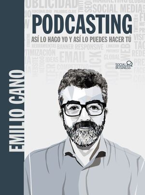 PODCASTING. ASÍ LO HAGO YO Y ASÍ LO PUEDES HACER TÚ