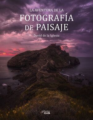 LA AVENTURA DE LA FOTOGRAFÍA DE PAISAJE