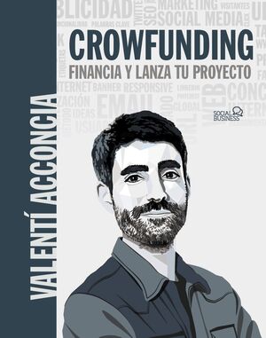 CROWDFUNDING. FINANCIA Y LANZA TU PROYECTO