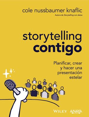 STORYTELLING CONTIGO. PLANIFICAR, CREAR Y HACER UNA PRESENTACIÓN ESTELAR