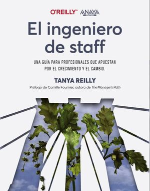 EL INGENIERO DE STAFF. UNA GUÍA PARA PROFESIONALES QUE APUESTAN POR EL CRECIMIEN