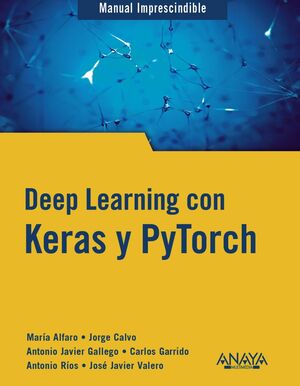 DEEP LEARNING CON KERAS Y PYTORCH