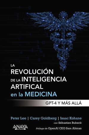 LA REVOLUCIÓN DE LA INTELIGENCIA ARTIFICIAL EN LA MEDICINA. GPT-4 Y MÁS ALLÁ