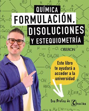 QUÍMICA. FORMULACIÓN, DISOLUCIONES Y ESTEQUIOMETRÍ