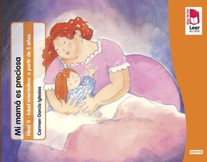 PLAN LECTOR LEER ES VIVIR. MI MAMÁ ES PRECIOSA. CUADERNO DE LECTURA COMPRENSIVA
