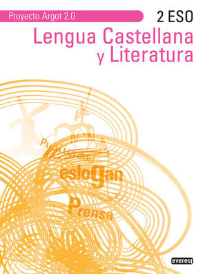 LENGUA CASTELLANA Y LITERATURA 2.º ESO. ARGOT 2.0