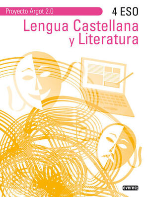 LENGUA CASTELLANA Y LITERATURA 4º ESO. PROYECTO ARGOT 2.0