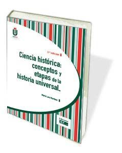 CIENCIA HISTÓRICA: CONCEPTOS Y ETAPAS DE LA HISTORIA UNIVERSAL