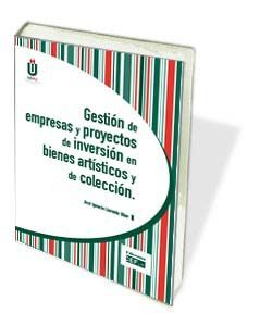 GESTIÓN DE EMPRESAS Y PROYECTOS DE INVERSIÓN EN BIENES ARTÍSTICOS Y DE COLECCIÓN