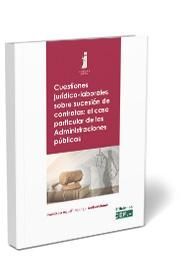 CUESTIONES JURÍDICO-LABORALES SOBRE SUCESIÓN DE CONTRATAS: EL CASO PARTICULAR DE