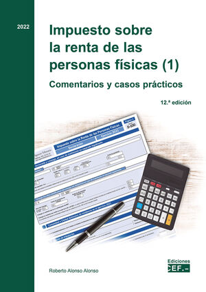 IMPUESTO SOBRE LA RENTA DE LAS PERSONAS FÍSICAS (1). COMENTARIOS Y CASOS PRÁCTIC