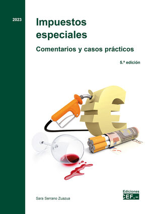 IMPUESTOS ESPECIALES 2023. COMENTARIOS Y CASOS PRÁCTICOS
