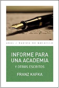 INFORME PARA UNA ACADEMIA Y OTROS ESCRITOS