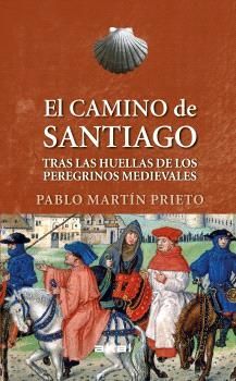 EL CAMINO DE SANTIAGO.TRAS LAS HUELLAS DE LOS PEREGRINOS MEDIEVALES