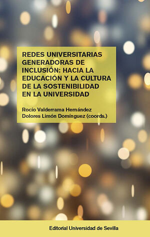 REDES UNIVERSITARIAS GENERADORAS DE INCLUSIÓN: HACIA LA EDUCACIÓN Y LA CULTURA D