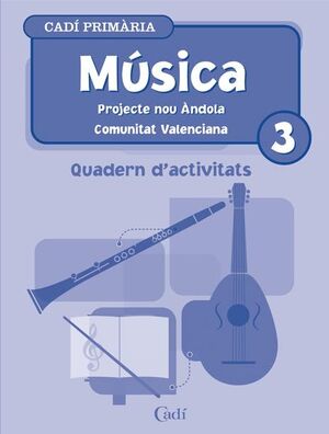 MÚSICA 3º PRIMÀRIA. QUADERN D'ACTIVITATS. PROJECTE NOU ÁNDOLA. COMUNITAT VALENCI