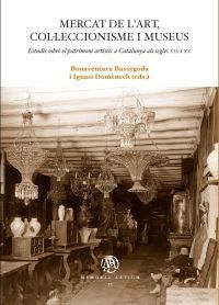 MERCAT DE L'ART, COL·LECCIONISME I MUSEUS. ESTUDIS SOBRE EL PATRIMONI ARTÍSTIC A