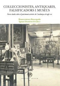 COL·LECCIONISTES, ANTIQUARIS, FALSIFICADORS I MUSEUS. NOVES DADES SOBRE EL PATRI