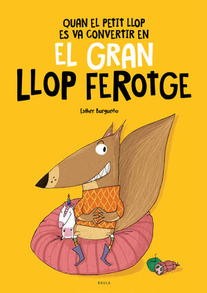 QUAN EL PETIT LLOP ES VA CONVERTIR EN EL GRAN LLOP FEROTGE