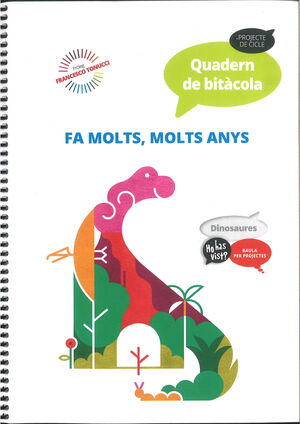 QUADERN DE BITÀCOLA FA MOLTS, MOLTS ANYS - HO HAS VIST? - INFANTIL