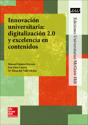 LA INNOVACION UNIVERSITARIA: DIGITALIZACION 2.0 Y EXCELENCIA EN CONTENID OS.