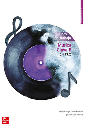LIBRO DE TRABAJO MÚSICA CLAVE B - 2.º ESO