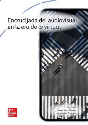ENCRUCIJADA DEL AUDIOVISUAL EN LA ERA DE LO VIRTUAL (DIGITAL VS)