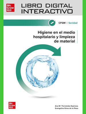 LIBRO DIGITAL INTERACTIVO. HIGIENE EN EL MEDIO HOSPITALARIO Y LIMPIEZA DE MATERI