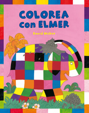 ELMER. ACTIVIDADES - COLOREA CON ELMER