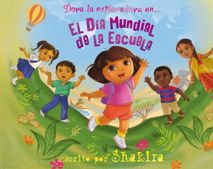 DORA LA EXPLORADORA. UN CUENTO - EL DÍA MUNDIAL DE LA ESCUELA