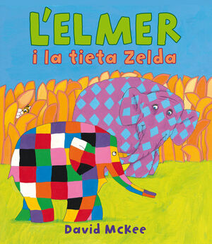 L'ELMER I LA TIETA ZELDA (L'ELMER. ÀLBUM IL·LUSTRAT)