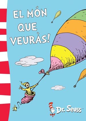 EL MÓN QUE VEURÀS! (COLECCIÓN DR. SEUSS)