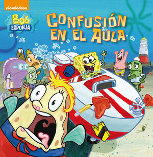 CONFUSIÓN EN EL AULA (UN CUENTO DE BOB ESPONJA)